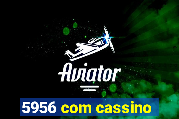 5956 com cassino
